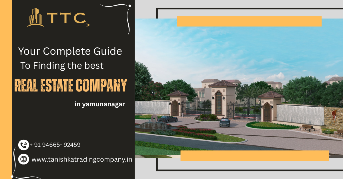 Your Complete Guide to Finding the Best Real Estate Company in Yamunanagar